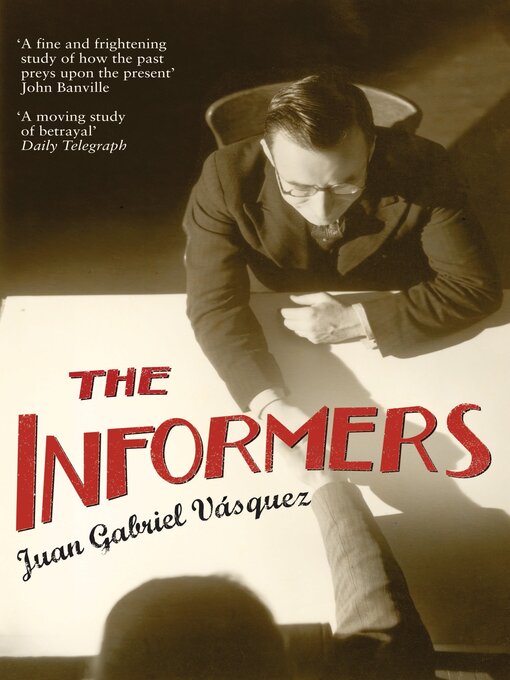 Title details for The Informers by Juan Gabriel Vásquez - Available